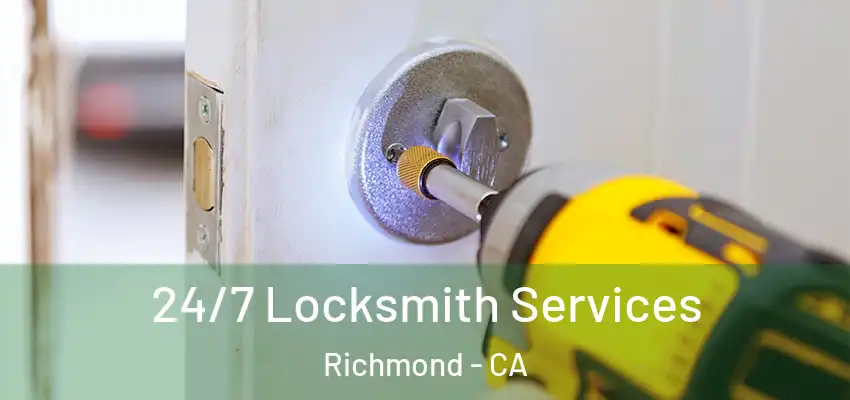 24/7 Locksmith Services Richmond - CA