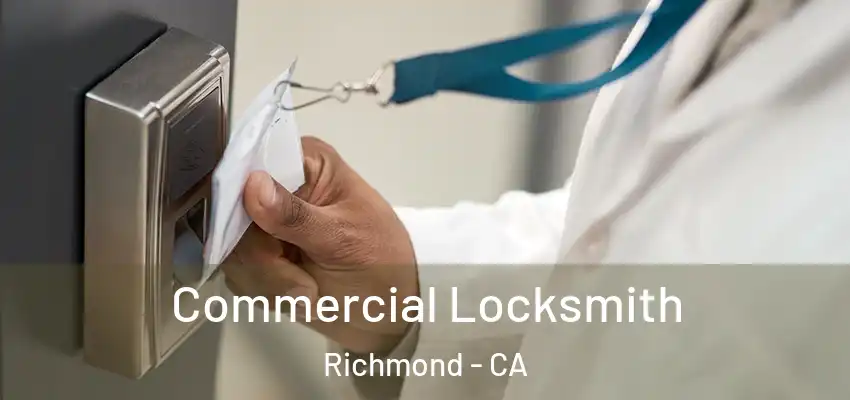  Commercial Locksmith Richmond - CA