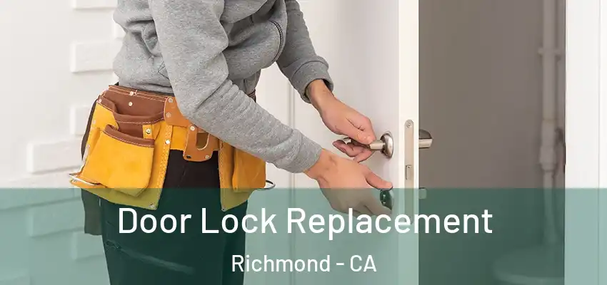  Door Lock Replacement Richmond - CA