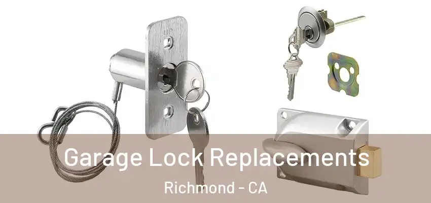  Garage Lock Replacements Richmond - CA