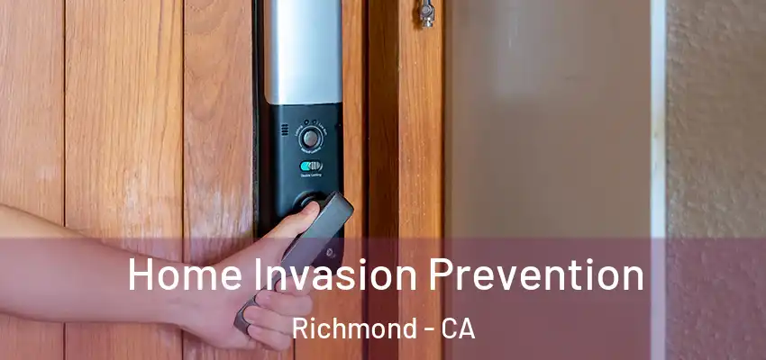  Home Invasion Prevention Richmond - CA