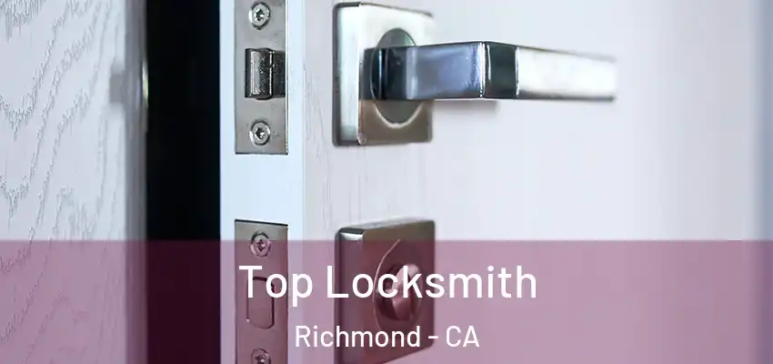  Top Locksmith Richmond - CA
